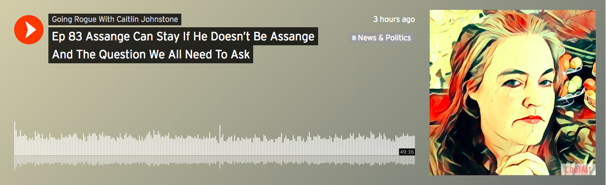 Going Rogue, episode 83: Assange Can Stay If He Doesn’t Be Assange And The Question We All Need To Ask